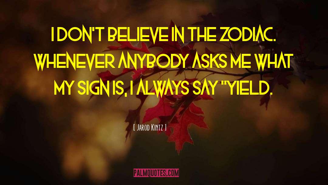 Zodiac Sign Taurus quotes by Jarod Kintz