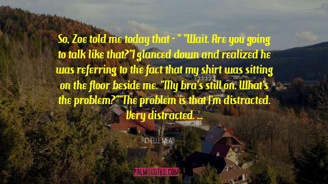 Zoe quotes by Richelle Mead