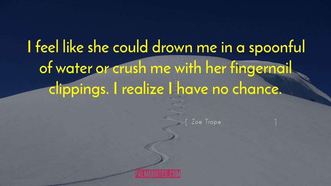 Zoe quotes by Zoe Trope