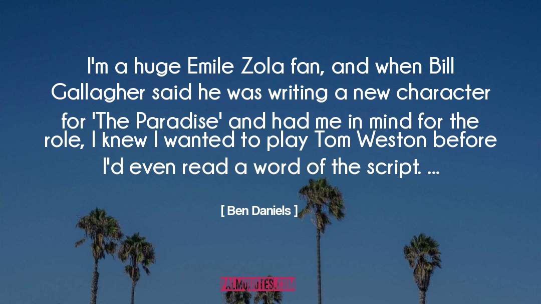 Zola quotes by Ben Daniels