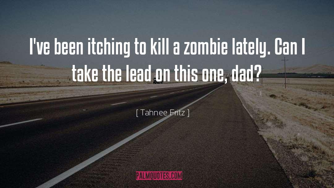 Zombie Apocalypse Humor quotes by Tahnee Fritz