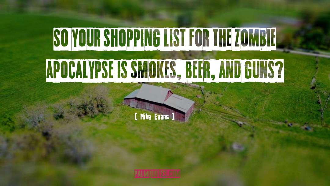 Zombie Apocalypse quotes by Mike Evans