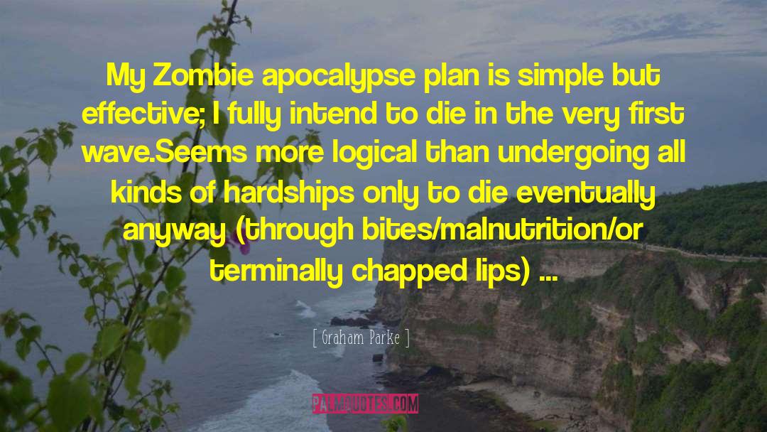 Zombie Apocalypse quotes by Graham Parke