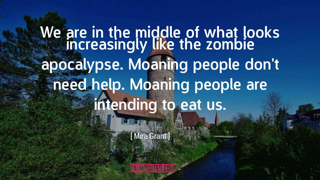 Zombie Apocalypse quotes by Mira Grant