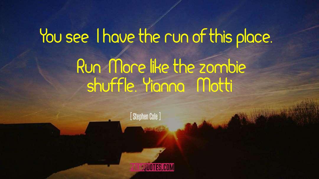 Zombie Horror quotes by Stephen Cole