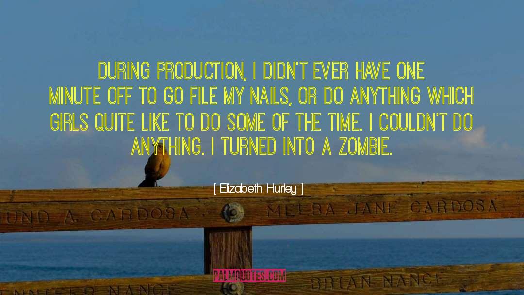Zombie Like Virus quotes by Elizabeth Hurley