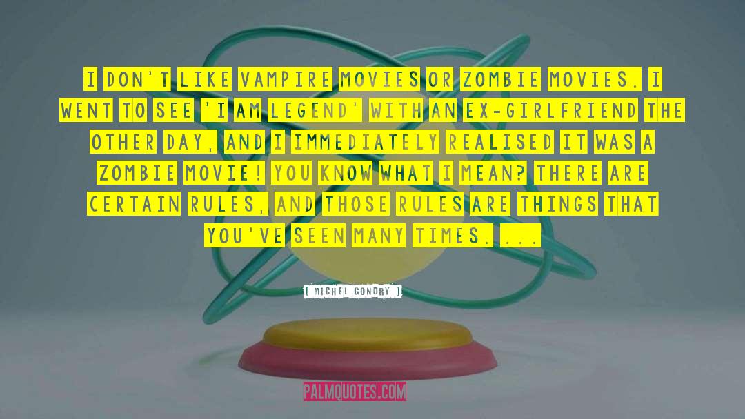 Zombie Movie quotes by Michel Gondry