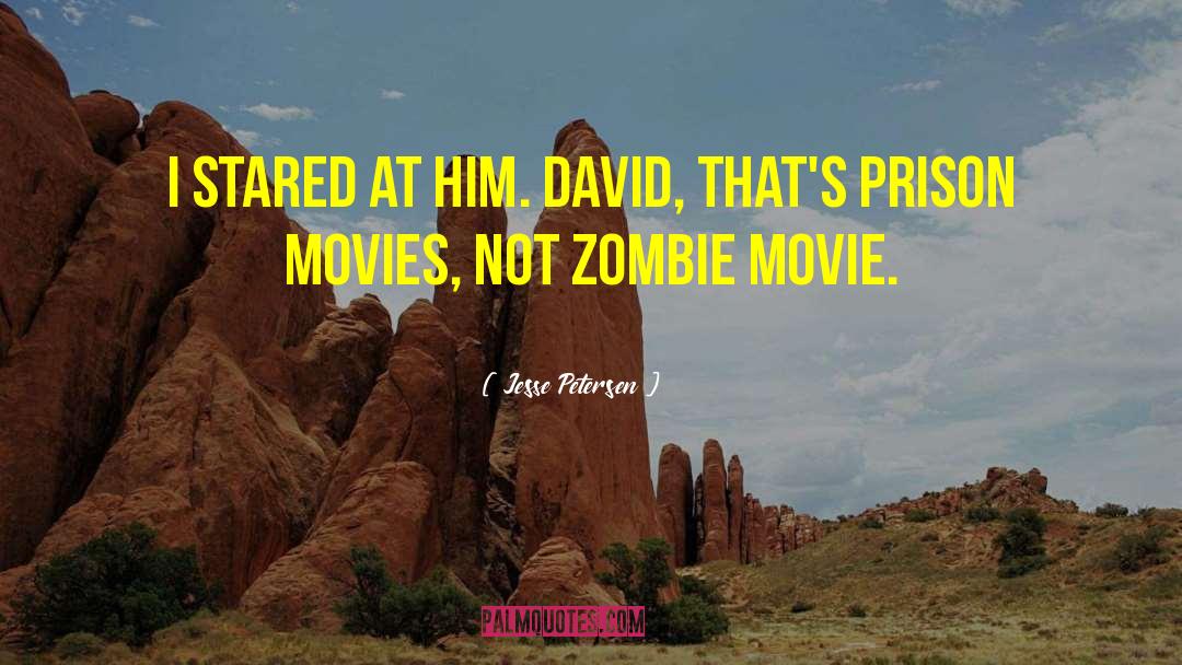 Zombie Movie quotes by Jesse Petersen