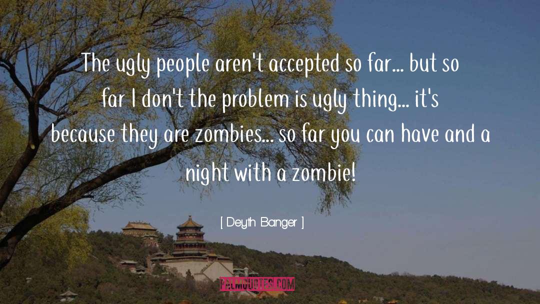 Zombie Preparedness quotes by Deyth Banger
