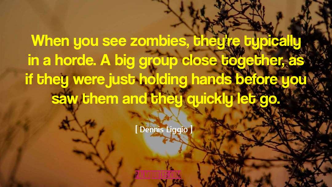 Zombie Survival quotes by Dennis Liggio