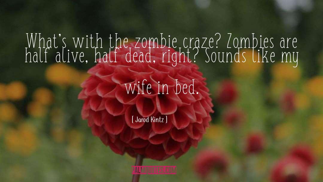 Zombie Survival quotes by Jarod Kintz