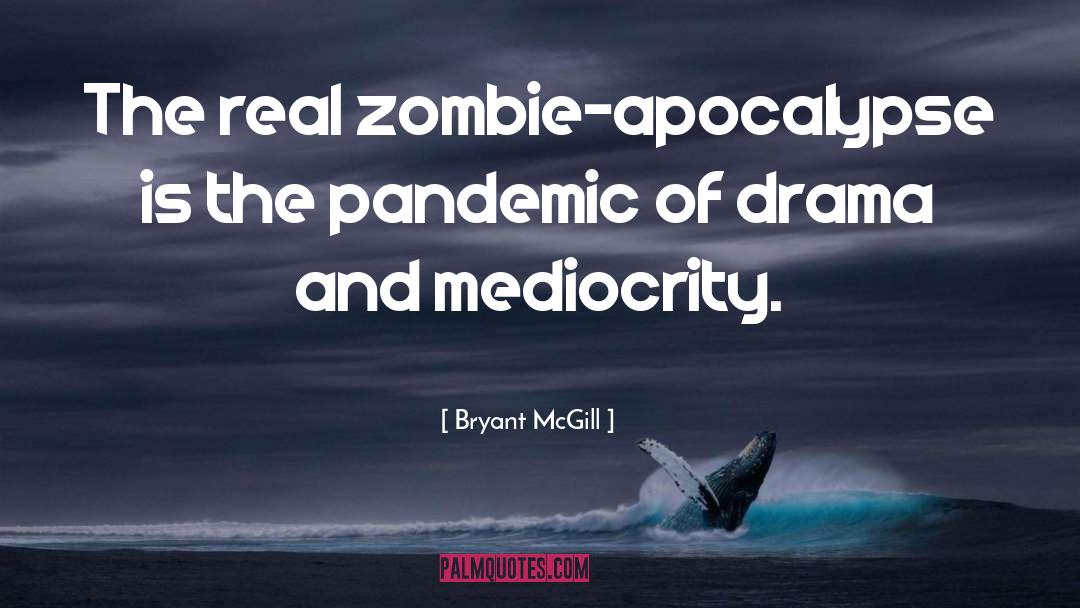 Zombie Thriller quotes by Bryant McGill