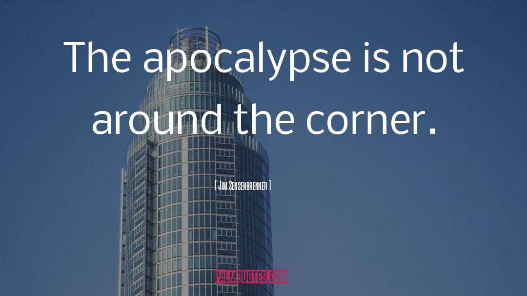 Zombies Apocalypse quotes by Jim Sensenbrenner