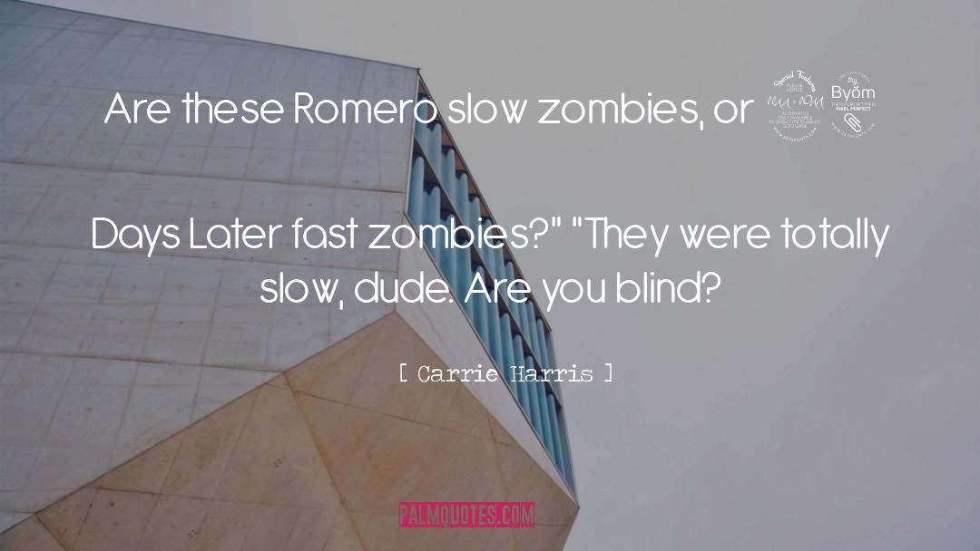 Zombies Apocalypse quotes by Carrie Harris