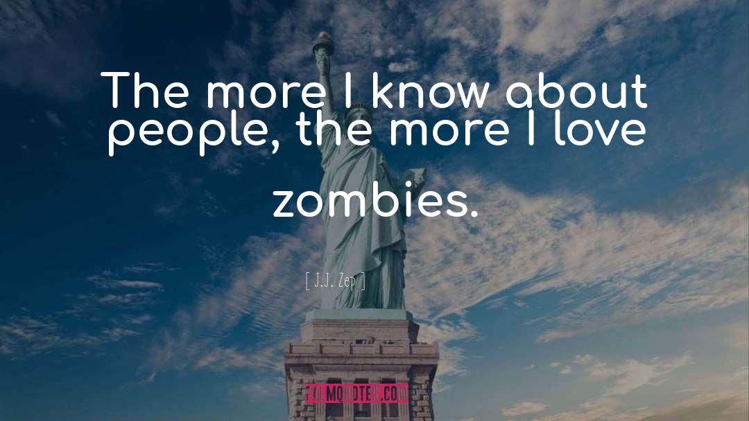 Zombies quotes by J.J. Zep