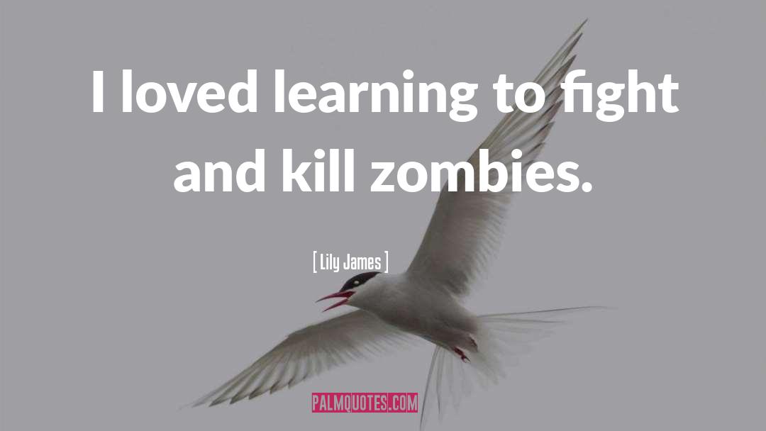 Zombies quotes by Lily James