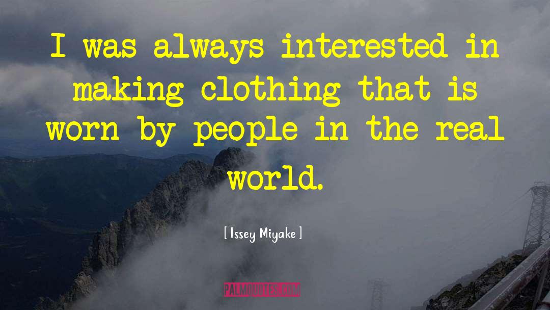 Zoologie Clothing quotes by Issey Miyake