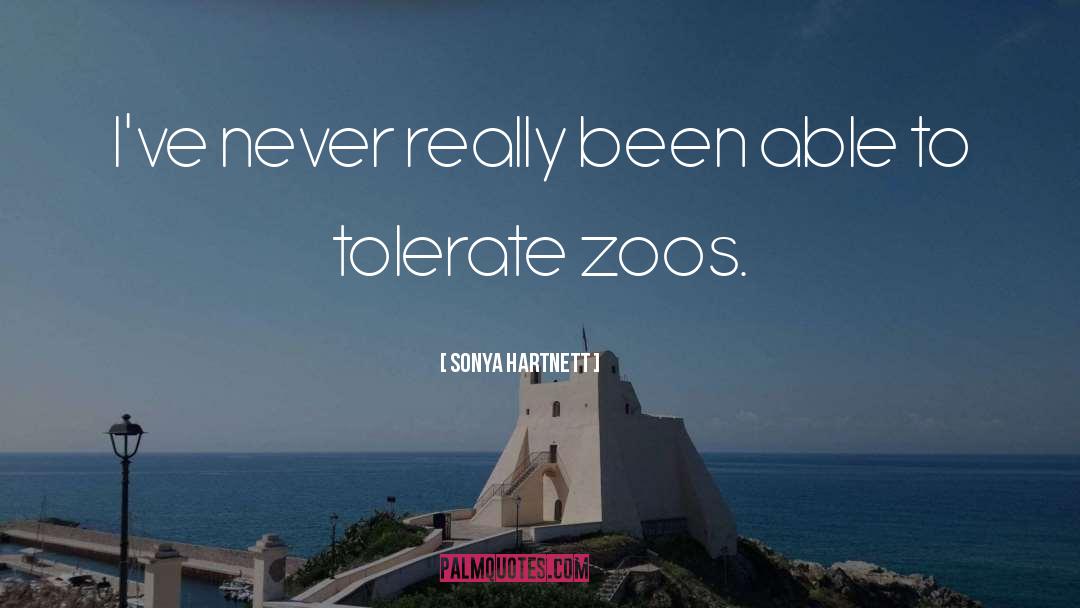 Zoos quotes by Sonya Hartnett