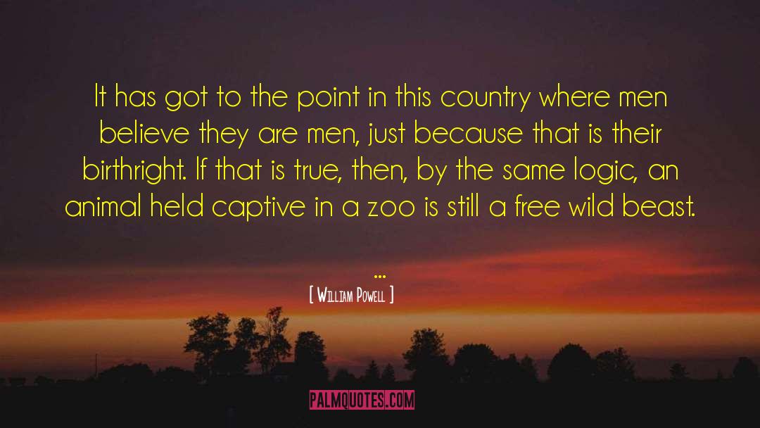 Zoos quotes by William Powell