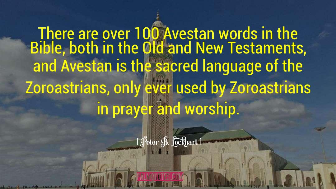 Zoroastrians quotes by Peter B. Lockhart