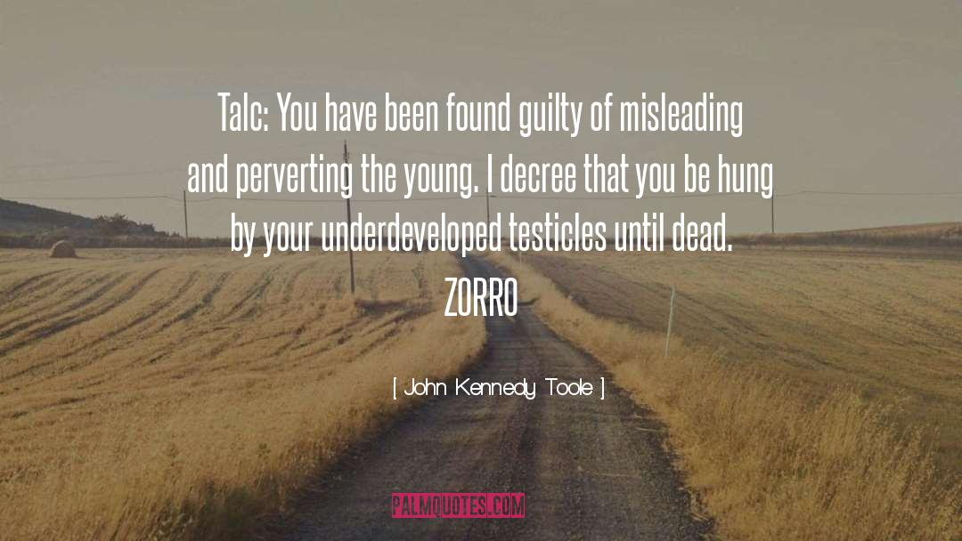 Zorro quotes by John Kennedy Toole