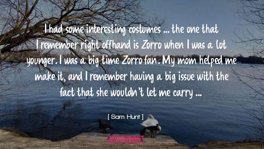 Zorro quotes by Sam Hunt