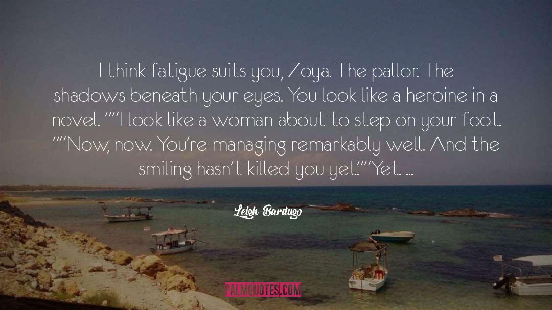 Zoya Nazyalensky quotes by Leigh Bardugo