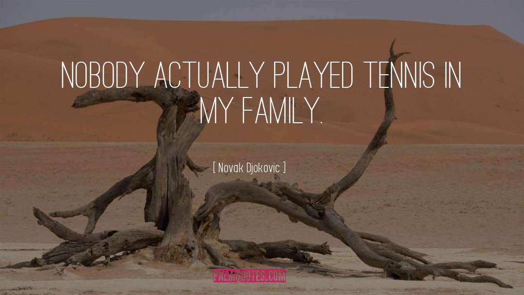 Zukav Family quotes by Novak Djokovic