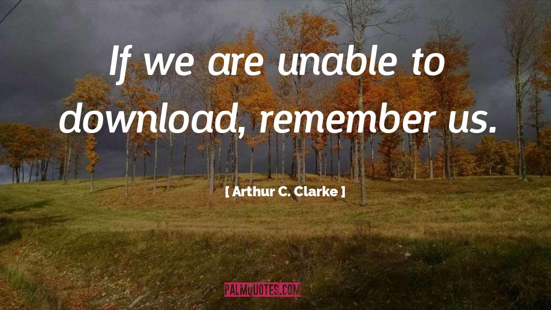 Zune Download quotes by Arthur C. Clarke