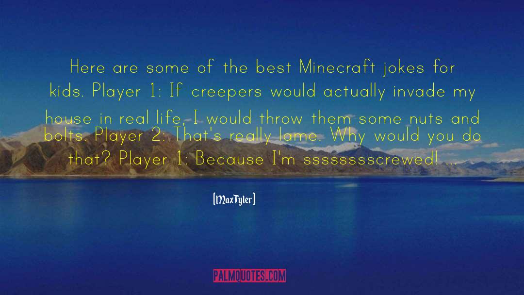 Zycia Coraz Mniej Piosenki Minecraft quotes by Max Tyler