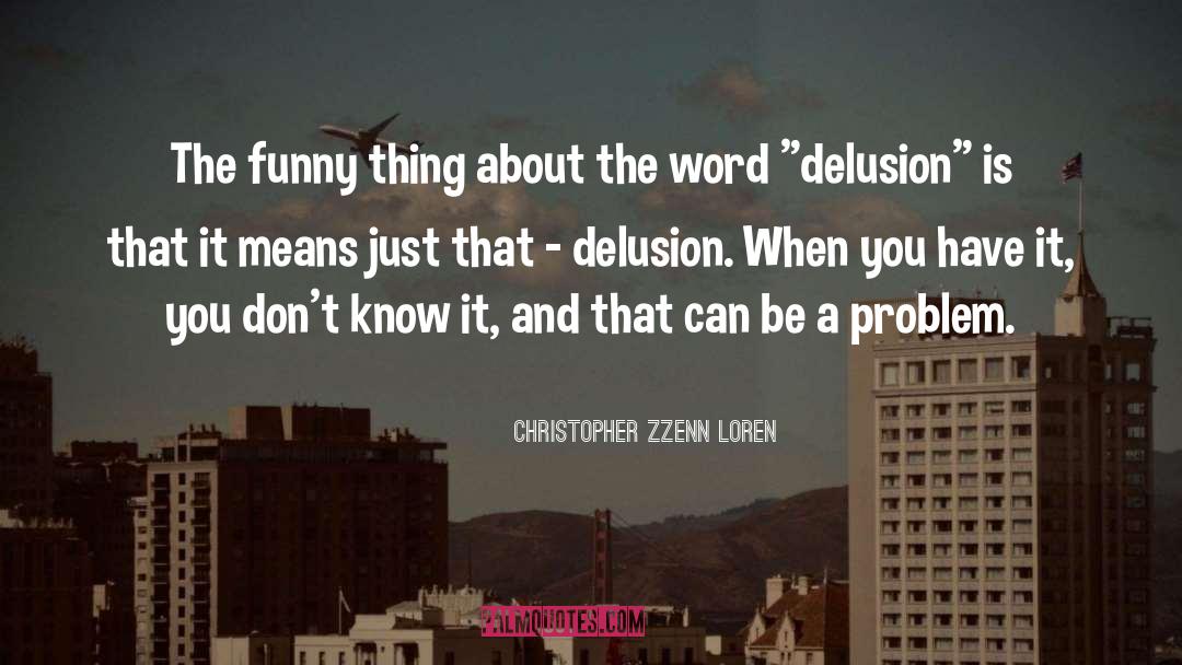 Zzenn quotes by Christopher Zzenn Loren